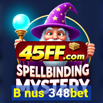 B nus 348bet